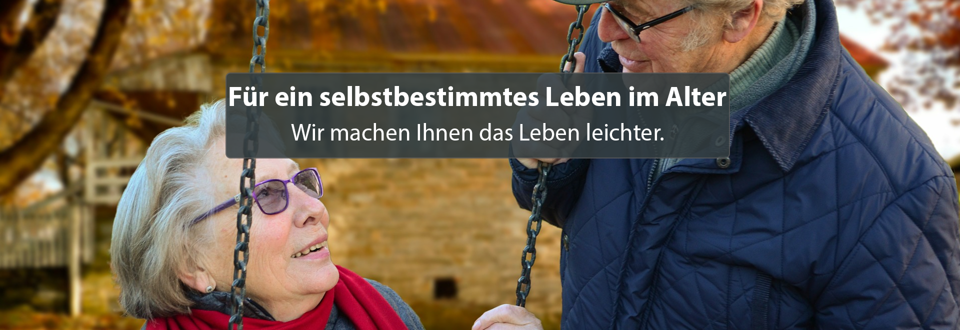 F&uuml;r ein selbstbestimmtes Leben im Alter - Wir machen Ihnen das Leben leichter